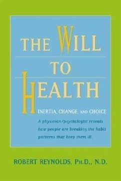 The Will to Health: Inertia, Change and Choice - Reynolds, Robert