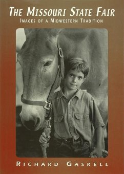 The Missouri State Fair: Images of a Midwestern Tradition Volume 1 - Gaskell, Richard