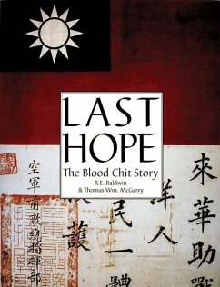Last Hope: The Blood Chit Story - Baldwin, R. E.