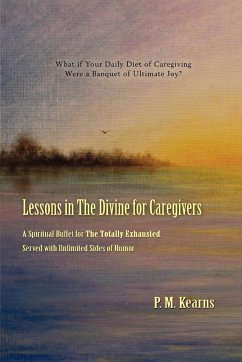 Lessons in The Divine for Caregivers - Kearns, P. M.
