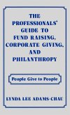 The Professionals' Guide to Fund Raising, Corporate Giving, and Philanthropy