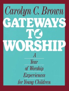 Gateways to Worship - Brown, Carolyn C.