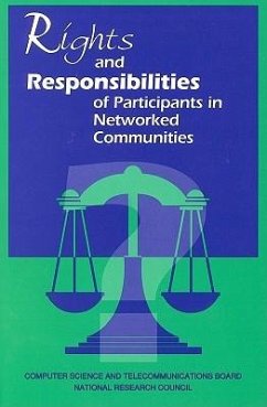 Rights and Responsibilities of Participants in Networked Communities - National Research Council; Division on Engineering and Physical Sciences; Commission on Physical Sciences Mathematics and Applications; Steering Committee on Rights and Responsibilities of Participants in Networked Communities