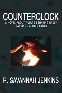 counterclock: a novel about adults behaving badly based on a true story