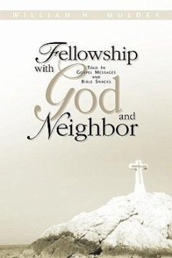 Fellowship With God and Neighbor - Mulder, William H.