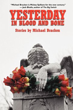 Yesterday in Blood and Bone - Bracken, Michael