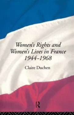 Women's Rights and Women's Lives in France 1944-68 - Duchen, Claire