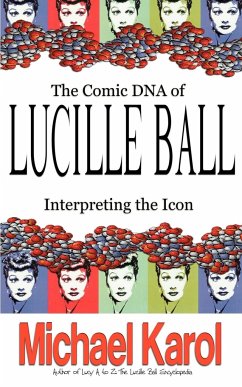 The Comic DNA of Lucille Ball - Karol, Michael