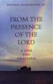 From the Presence of the Lord: A God Too Gracious