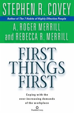 First Things First - Covey, Stephen R; Merrill, A Roger