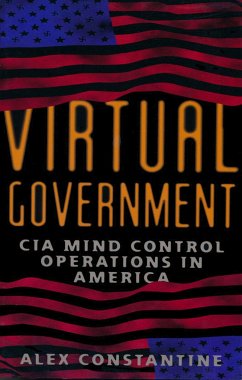 Virtual Government: CIA Mind Control Operations in America - Constantine, Alex