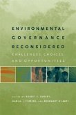 Environmental Governance Reconsidered: Challenges, Choices, and Opportunities