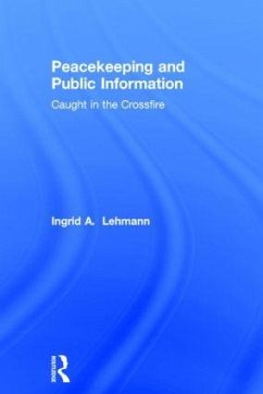 Peacekeeping and Public Information - Lehmann, Ingrid