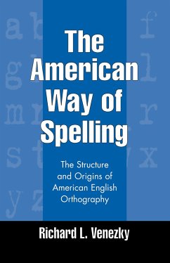 The American Way of Spelling - Venezky, Richard L