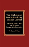 The Challenge of Institutionalizing Civilian Control