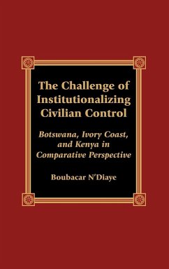 The Challenge of Institutionalizing Civilian Control - N'Diaye, Boubacar
