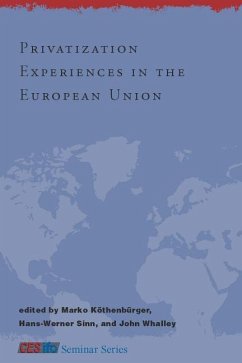 Privatization Experiences in the European Union - Köthenbürger, Marko / Sinn, Hans-Werner / Whalley, John (eds.)