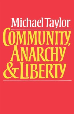 Community, Anarchy, and Liberty - Taylor, Michael