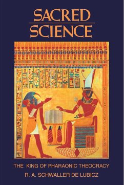 Sacred Science: The King of Pharaonic Theocracy - Schwaller De Lubicz, R. A.