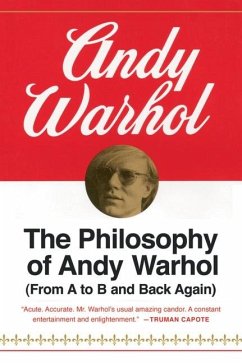 The Philosophy of Andy Warhol - Warhol, Andy