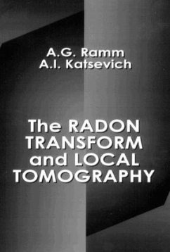 The Radon Transform and Local Tomography - Ramm, Alexander G.;Katsevich, Alex I.