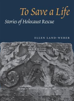 To Save a Life: Stories of Holocaust Rescue - Land-Weber, Ellen