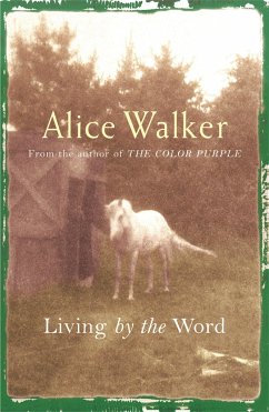 Alice Walker: Living by the Word - Walker, Alice