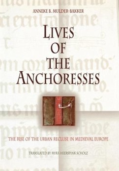 Lives of the Anchoresses - Mulder-Bakker, Anneke B