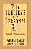 Why I Believe in a Personal God Why I Believe in a Personal God