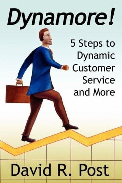 Dynamore! 5 Steps to Dynamic Customer Service and More