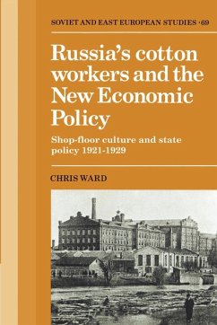 Russia's Cotton Workers and the New Economic Policy - Ward, Chris; Chris, Ward