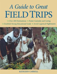 A Guide to Great Field Trips - Carroll, Kathleen