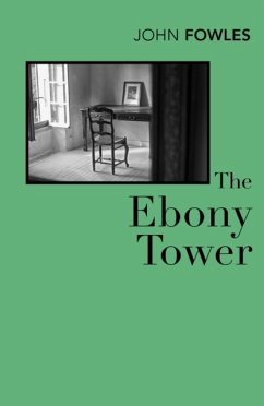 The Ebony Tower - Fowles, John