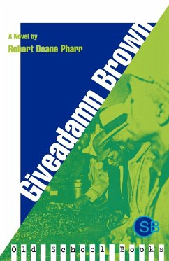 Giveadamn Brown - Pharr, Robert Deane