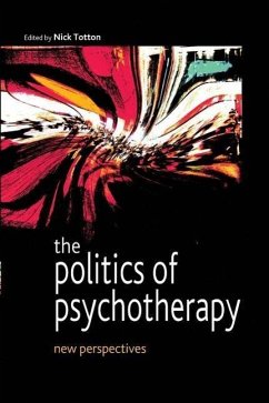 The Politics of Psychotherapy: New Perspectives - Totton, Nick