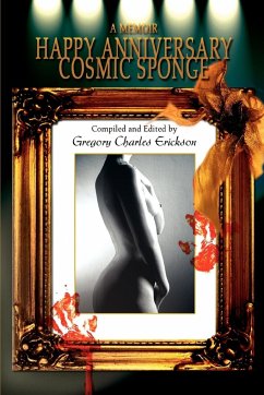 Happy Anniversary Cosmic Sponge - Erickson, Gregory Charles
