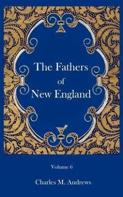 The Fathers of New England - Charles, Andrews M.