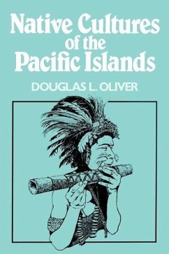 Native Cultures of the Pacific Islands - Oliver, Douglas L.