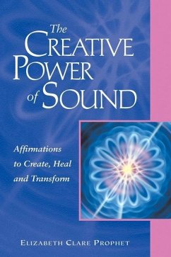 The Creative Power of Sound - Prophet, Elizabeth Clare (Elizabeth Clare Prophet)