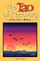 The Tao of Recovery: A Quiet Path to Wellness - McGregor, Jim