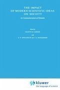 The Impact of Modern Scientific Ideas on Society - Kinnon, C.M. / Kholodilin, A.N. / Richardson, J.G. (Hgg.)