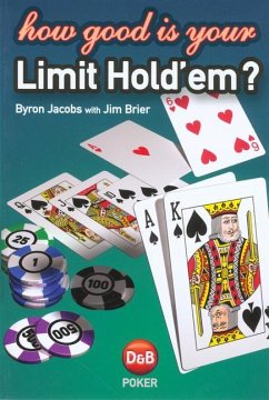 How Good Is Your Limit Hold'em? - Jacobs, Byron; Brier, Jim