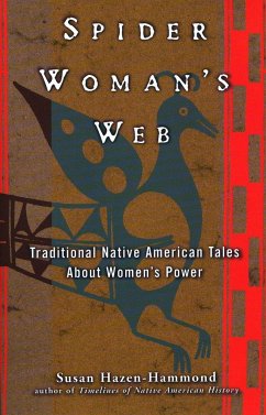 Spider Woman's Web: Traditional Native American Tales about Women's Power - Hazen-Hammond, Susan