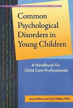 Common Psychological Disorders in Young Children: A Handbook for Early Childhood Professionals - Bilmes, Jenna; Welker, Tara