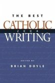 The Best Catholic Writing 2004