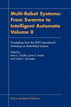 Multi-Robot Systems: From Swarms to Intelligent Automata, Volume II - Schultz, Alan C. / Parker, Lynne E. / Schneider, Frank E. (Hgg.)