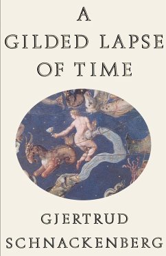 A Gilded Lapse of Time - Schnackenberg, Gjertrud