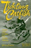 Tickling Catfish: A Texan Looks at Culture from Amarillo to Borneo