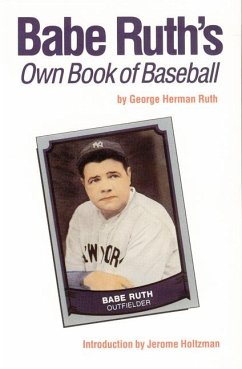 Babe Ruth's Own Book of Baseball - Ruth, George Herman