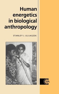 Human Energetics in Biological Anthropology - Ulijaszek, Stanley J.; Stanley J., Ulijaszek